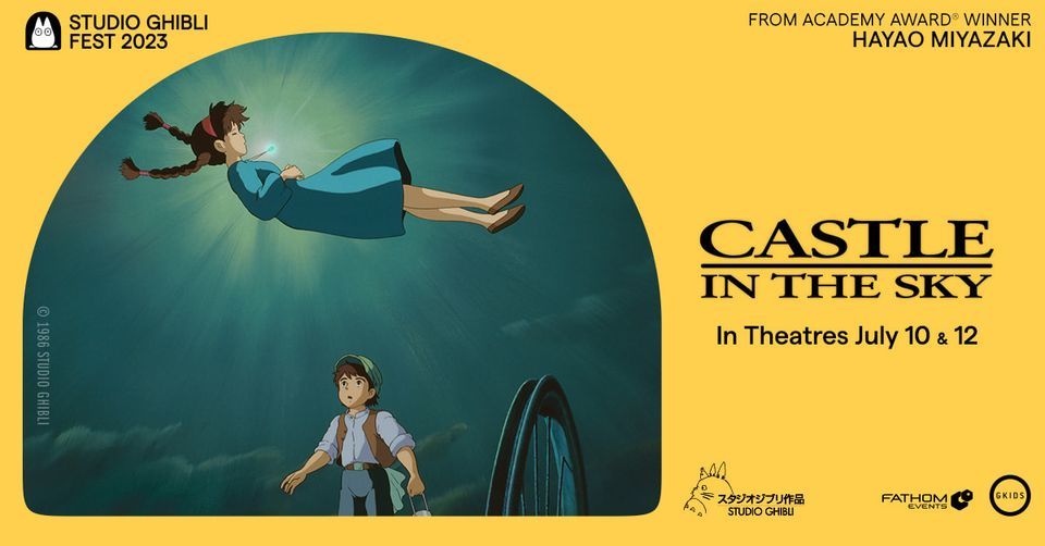 Castle in the Sky - Ghibli Fest 2023