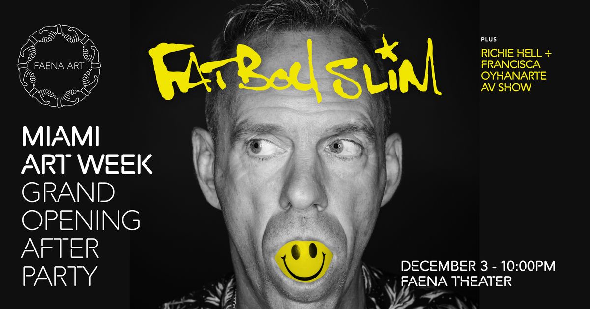 Faena Art Presents Fatboy Slim!