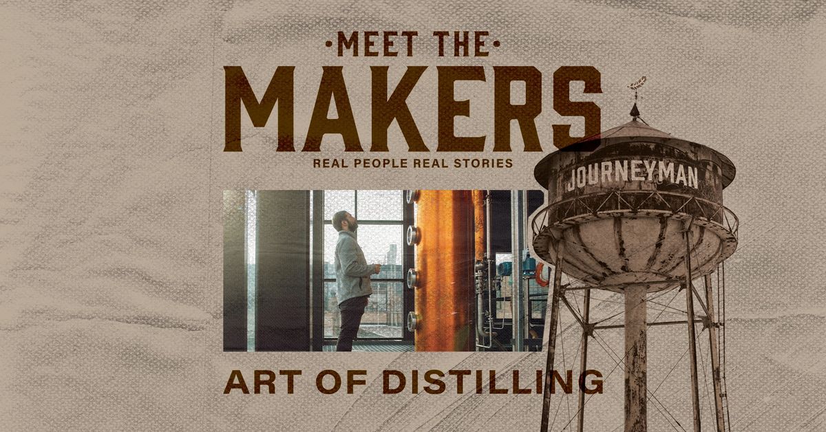 Meet the Makers | Art of Distilling