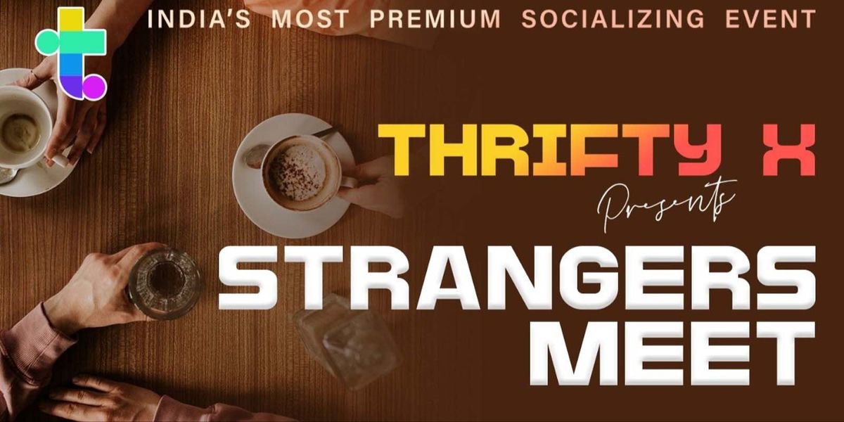 Thrifty X Presents Strangers Meet