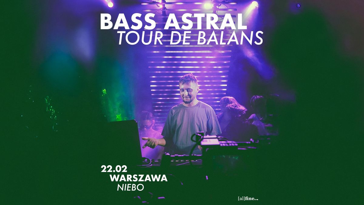 BASS ASTRAL | WARSZAWA | NIEBO | TOUR DE BALANS