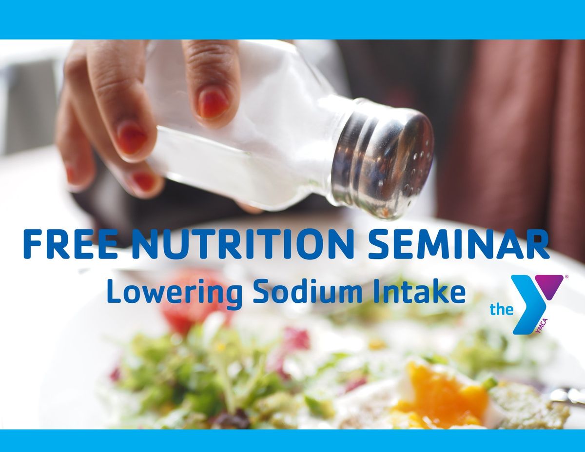 FREE Nutrition Seminar- Lowering Sodium Intake