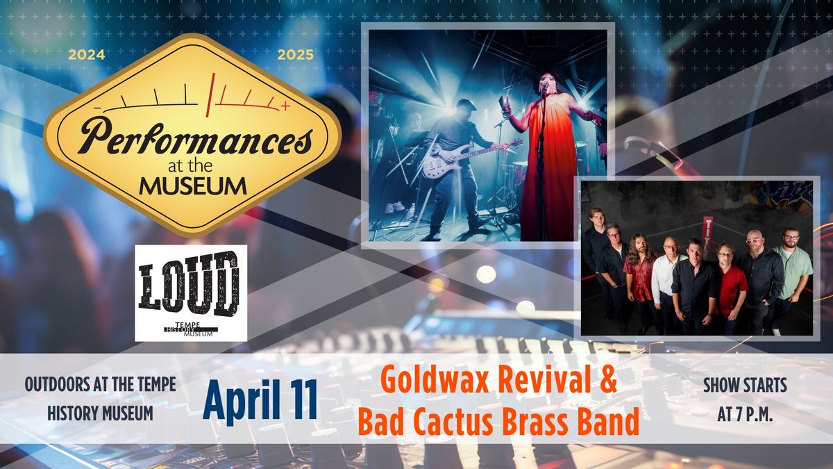 Performances at the Museum: LOUD XIV - Goldwax Revival and Bad Cactus Brass Band