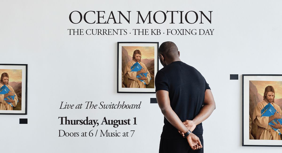 Ocean Motion\/ The Currents\/ THE KB\/ Foxing Day