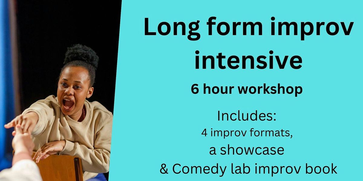 Long Form Improv intensive - Comedy Lab