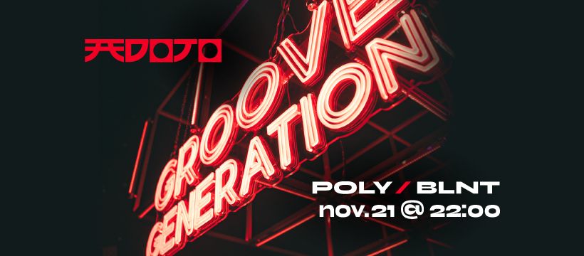 GROOVE GENERATION 11.21.