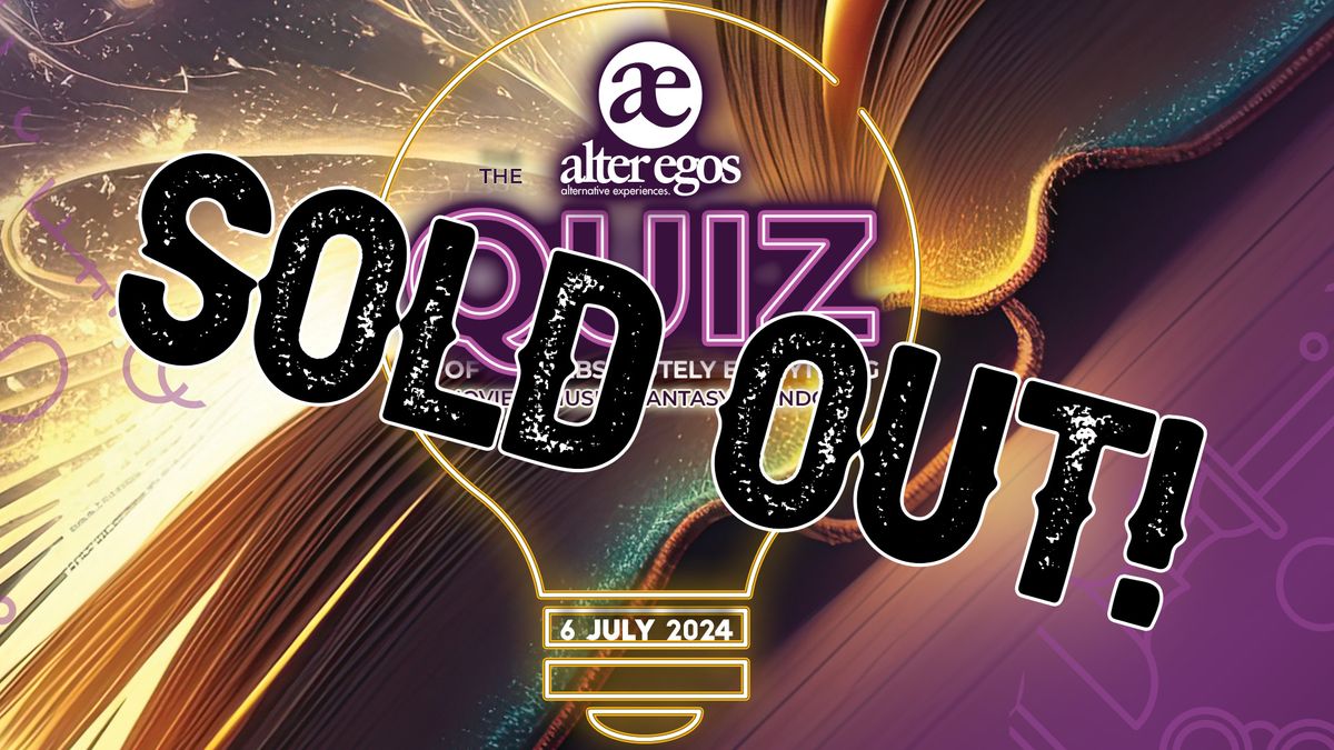 [SOLD OUT] The AlterEgos Quiz of Absolutely Everything!