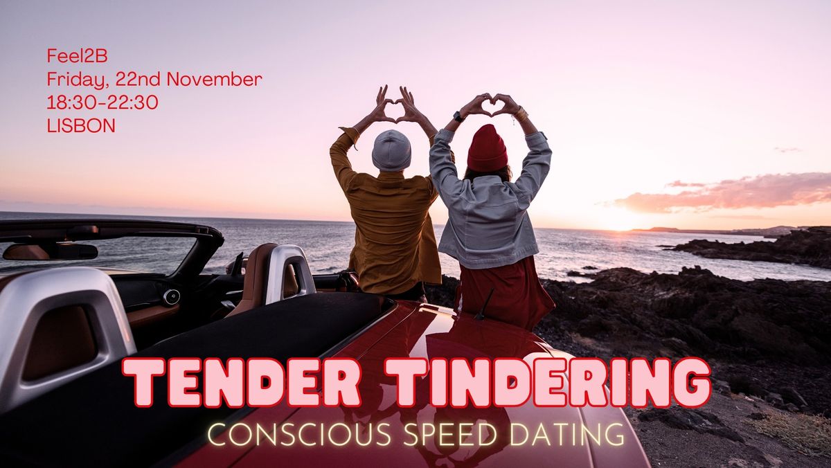 Tender Tindering LISBON - Conscious Speed Dating 