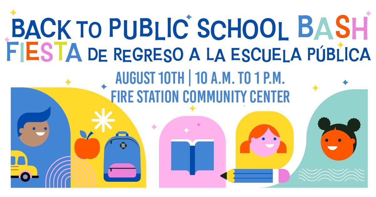 Back to Public School Bash! Fiesta de Regreso a la Escuela Publica