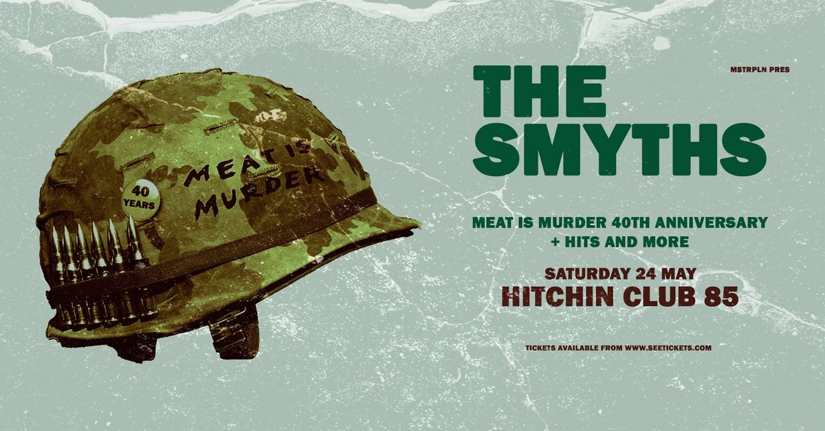 THE SMYTHS - MEAT IS MURDER + HITS & MORE | HITCHIN 