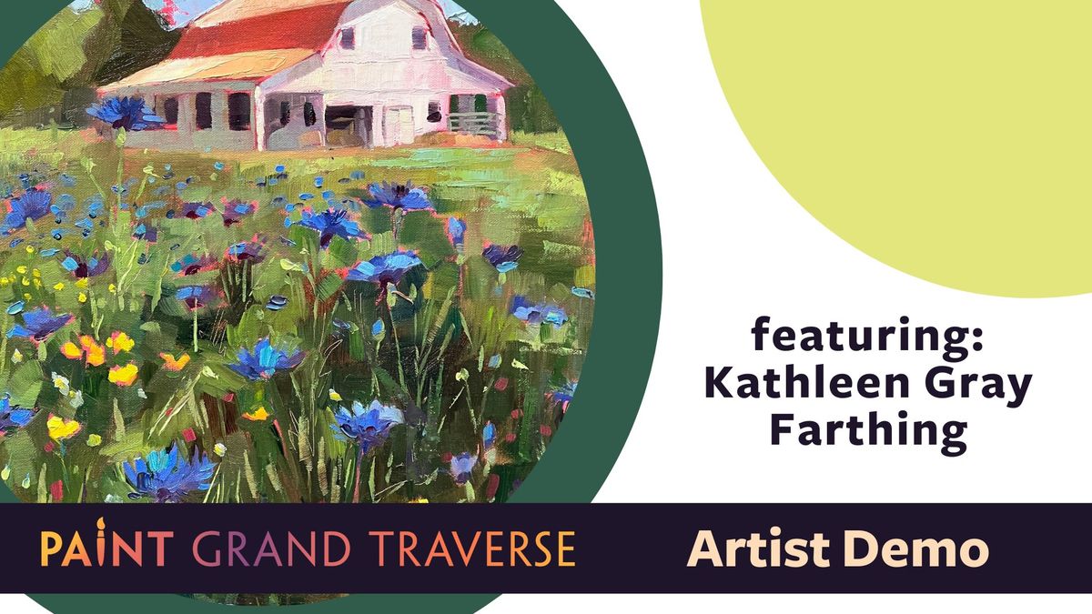 Paint Grand Traverse - Artist Demo with Kathleen Gray Farthing