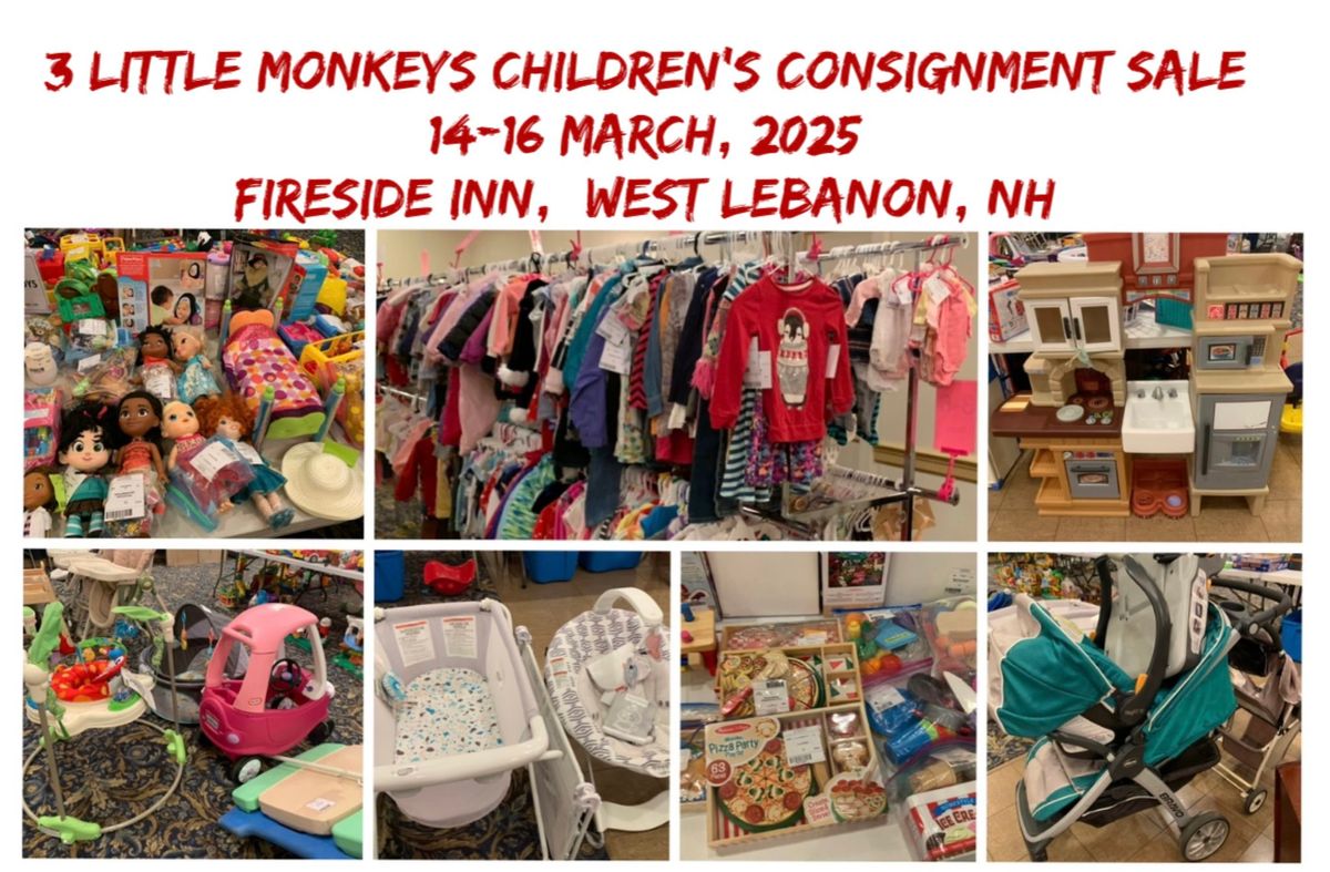 3 LITTLE MONKEYS CHILDREN'S CONSIGNMENT SALE EVENT Fireside Inn W.Lebanon, NH ~ MARCH 14-16, 2025