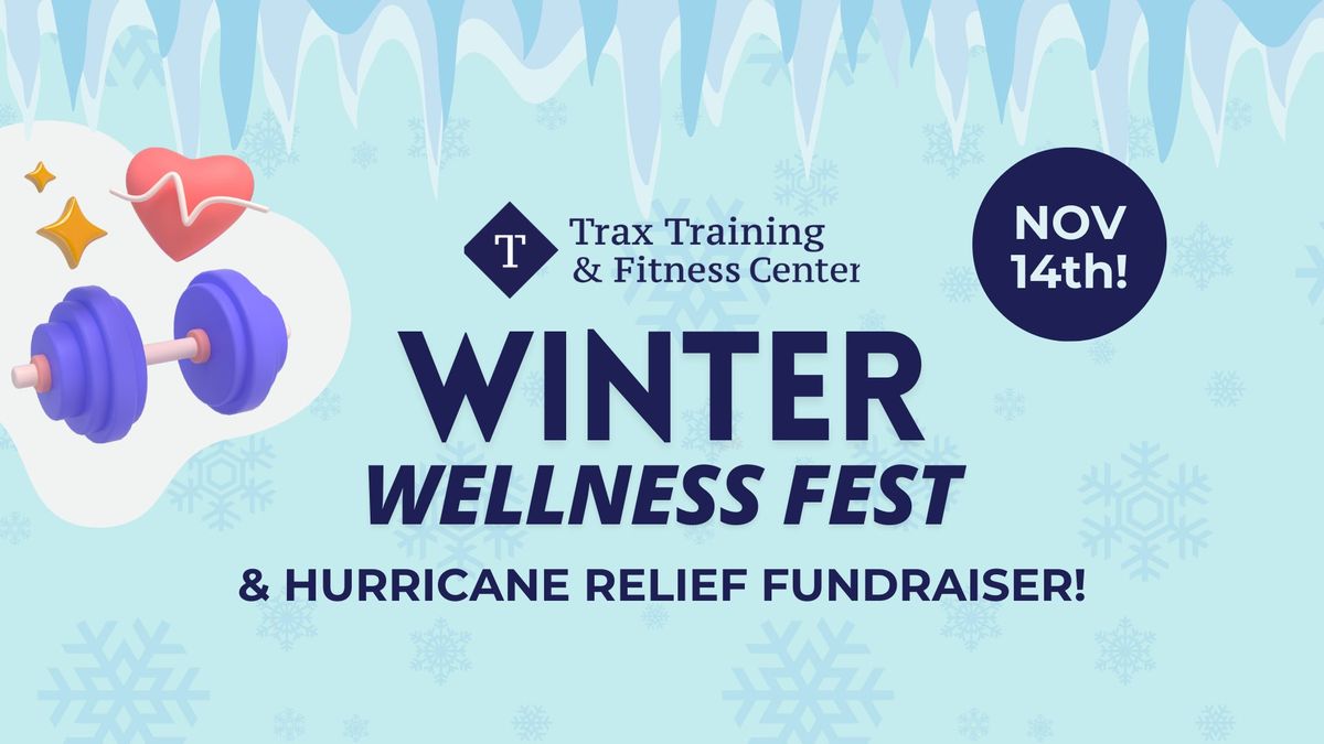 Trax Training & Fitness Winter Wellness Fest & Fundraiser!