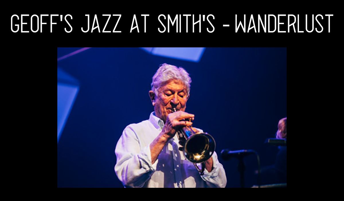 Geoff's Jazz at Smith's - Wanderlust