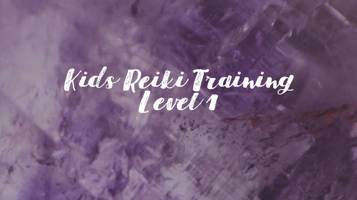 Kids Reiki Training Level 1 (ages 9-13)