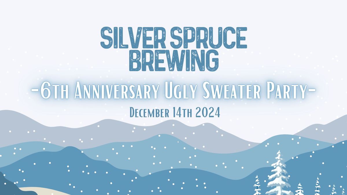 Silver Spruce 6th Anniversary Ugly Sweater Party