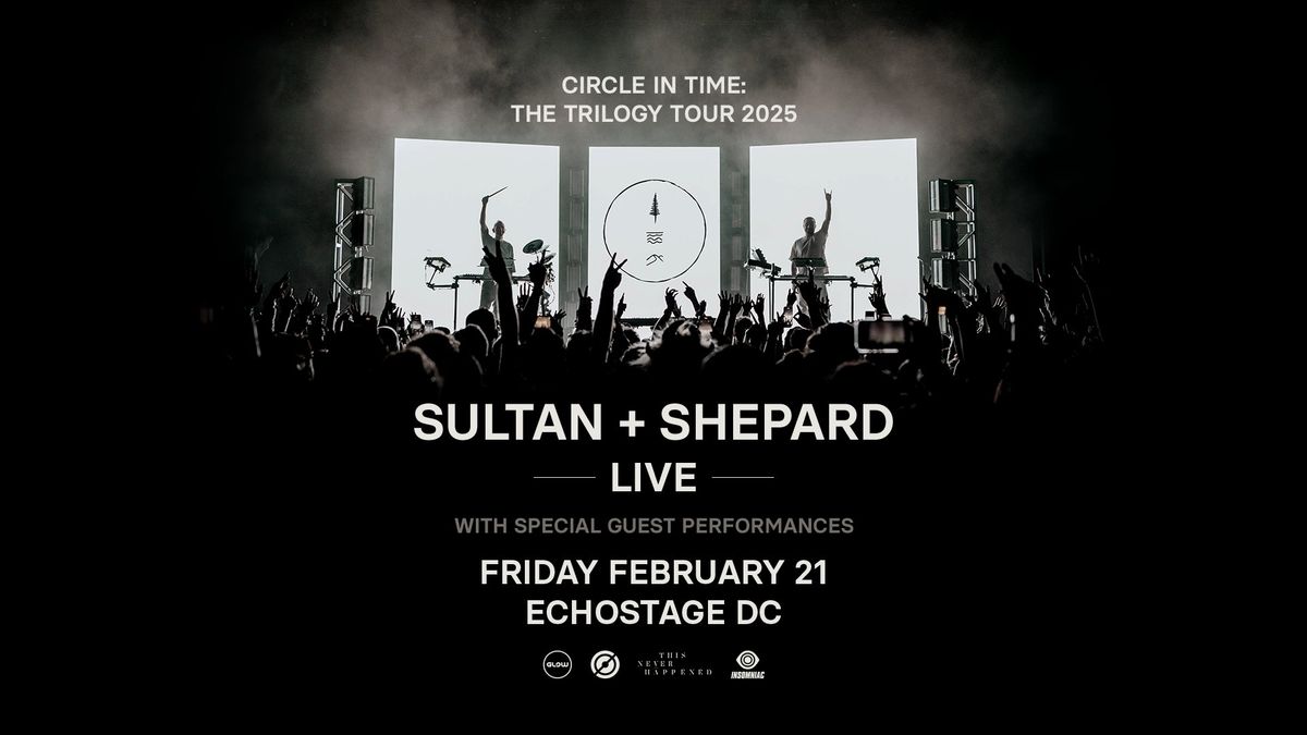 Sultan + Shepard [LIVE] - Circle in Time: The Trilogy Tour 2025