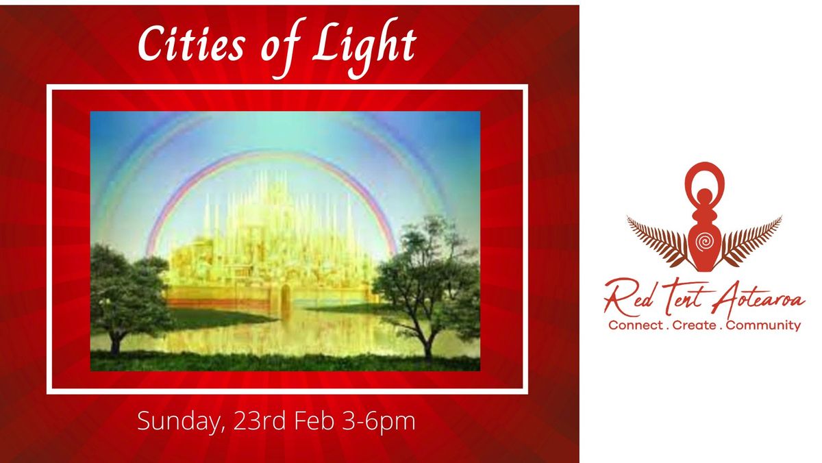 Cities of Light- A very special Red Tent Aotearoa event