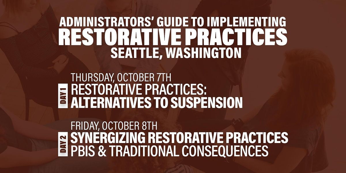 Administrators' Guide To Implementing Restorative Practices (Seattle)