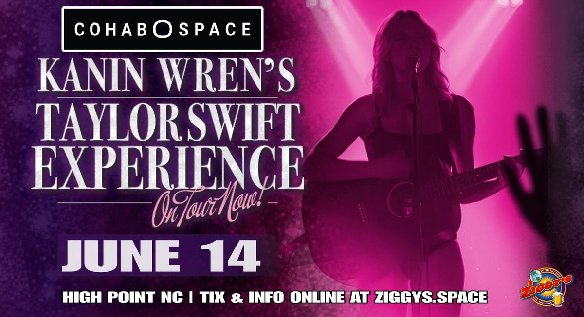 KANIN WREN'S - ULTIMATE TAYLOR SWIFT EXPERIENCE | 6\/14\/25 | COHAB SPACE - HIGH POINT NC