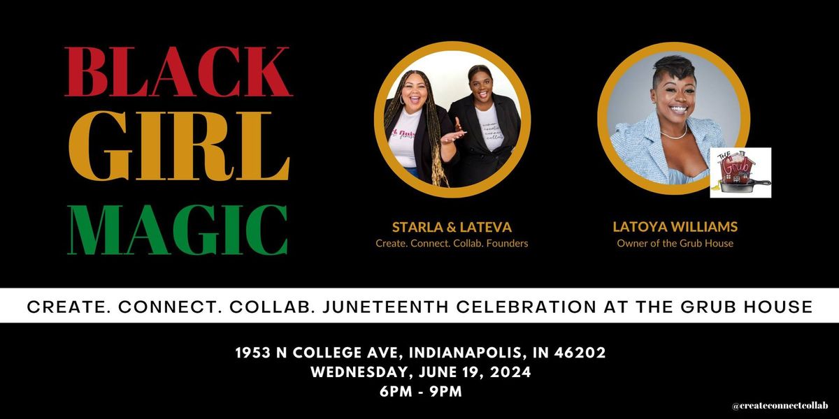 Create. Connect. Collab. presents Black Girl Magic: Juneteenth