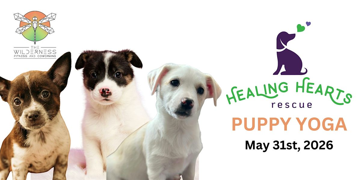 Puppy Yoga with Healing Hearts Rescue @ The Wilderness Fitness & Coworking