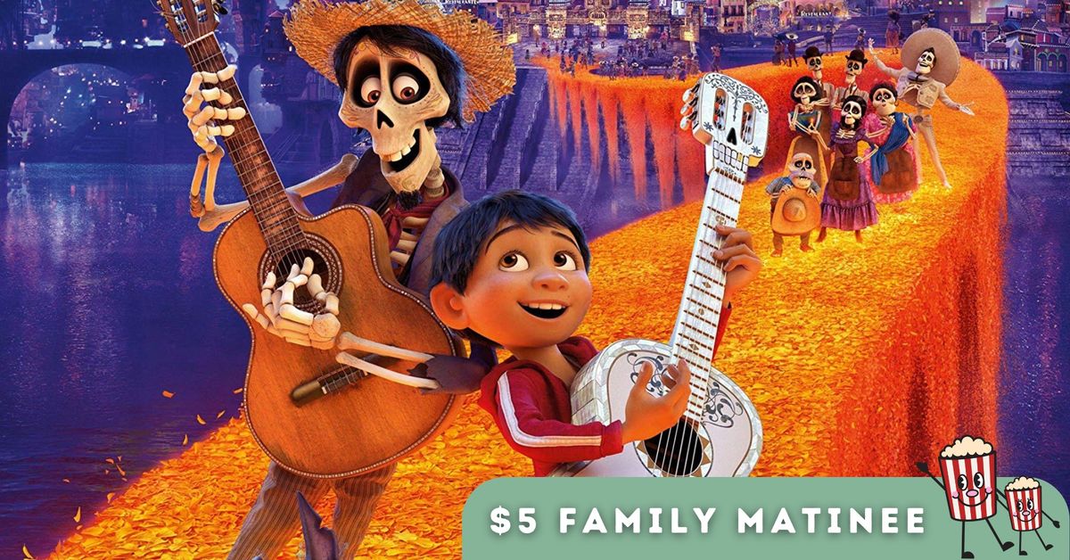 $5 Family Matinee | Coco (2017)