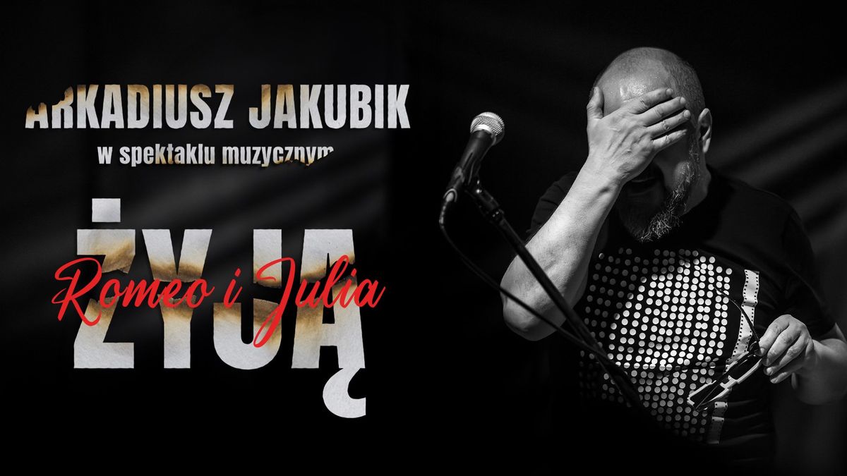 Arkadiusz Jakubik - "Romeo i Julia \u017cyj\u0105"