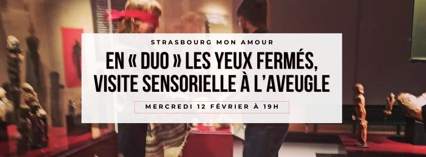 En \u00ab duo \u00bb les yeux ferm\u00e9s, visite sensorielle \u00e0 l\u2019aveugle