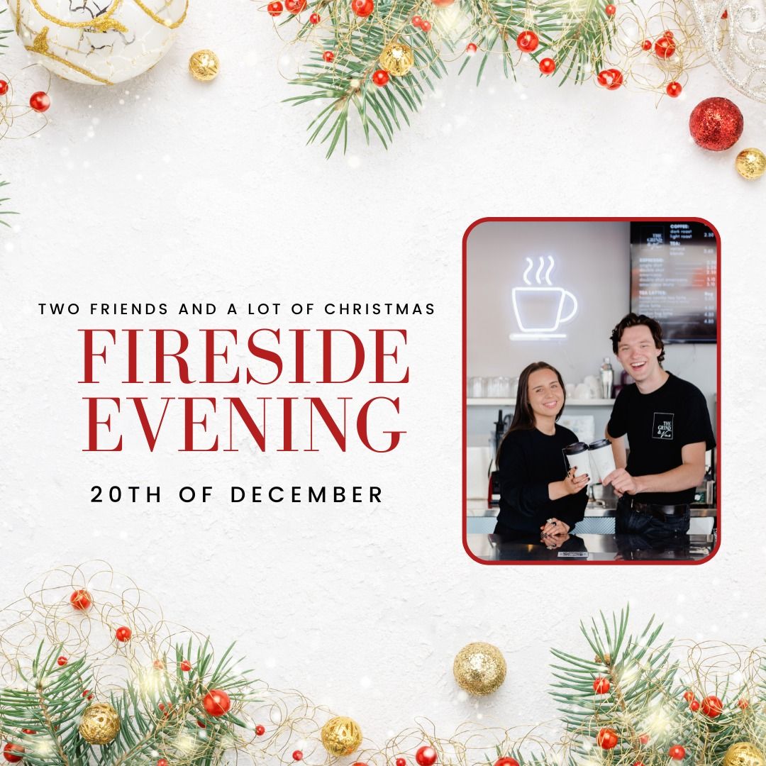 Two Friends And a lot of Christmas - Fireside Evening