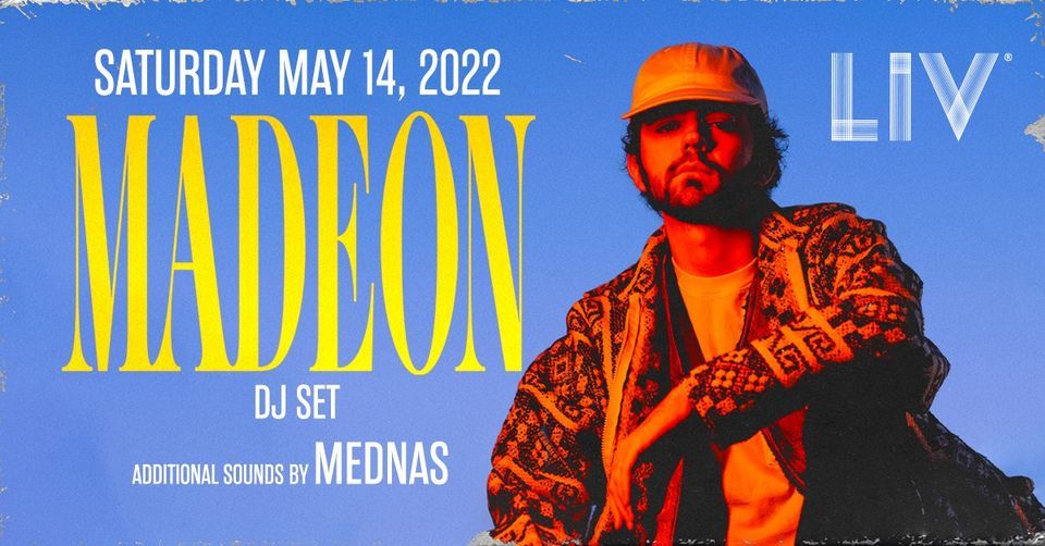 Madeon LIV - Sat. May 14th