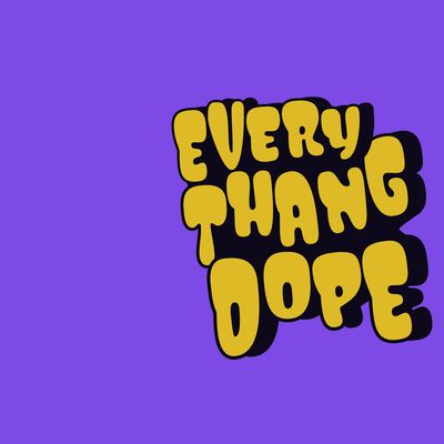 EveryThang Dope
