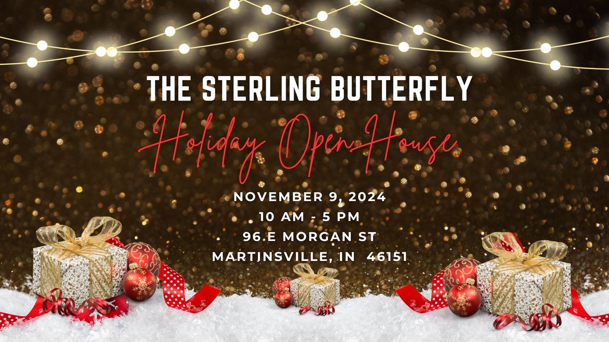 The Sterling Butterfly Holiday Open House