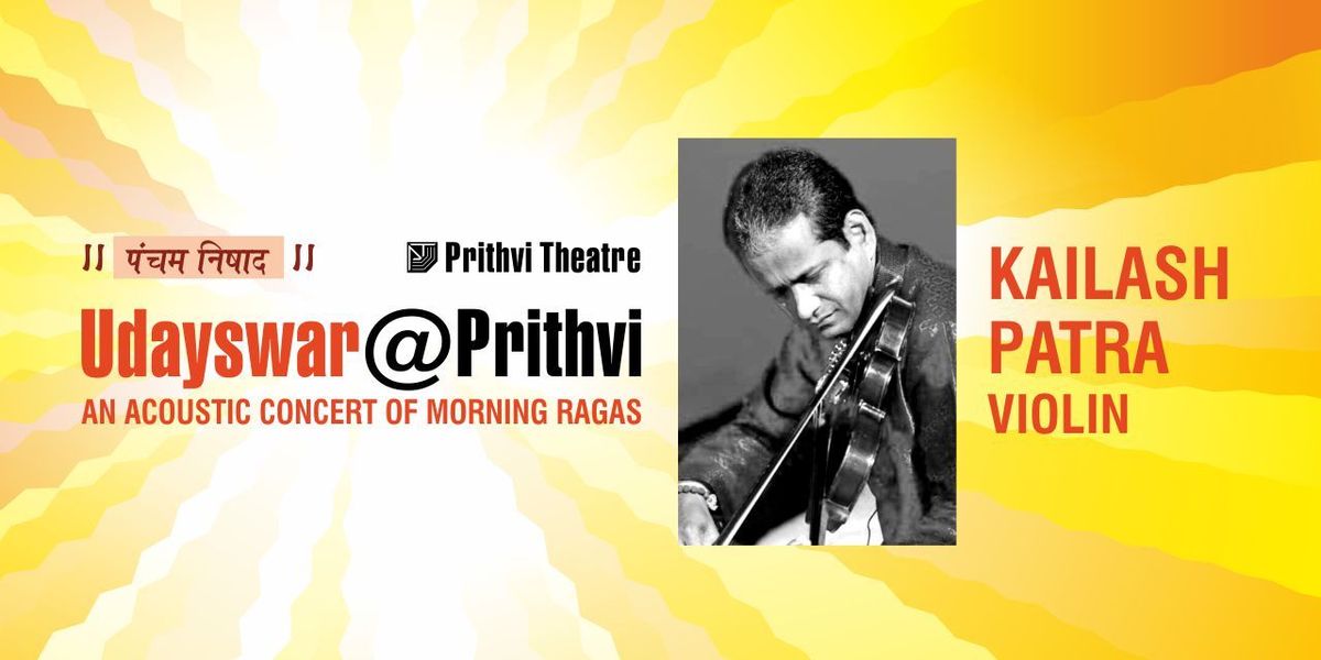 Udayswar@Prithvi : KAILASH PATRA - Violin