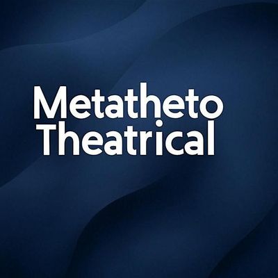 Metatheto Theatrical