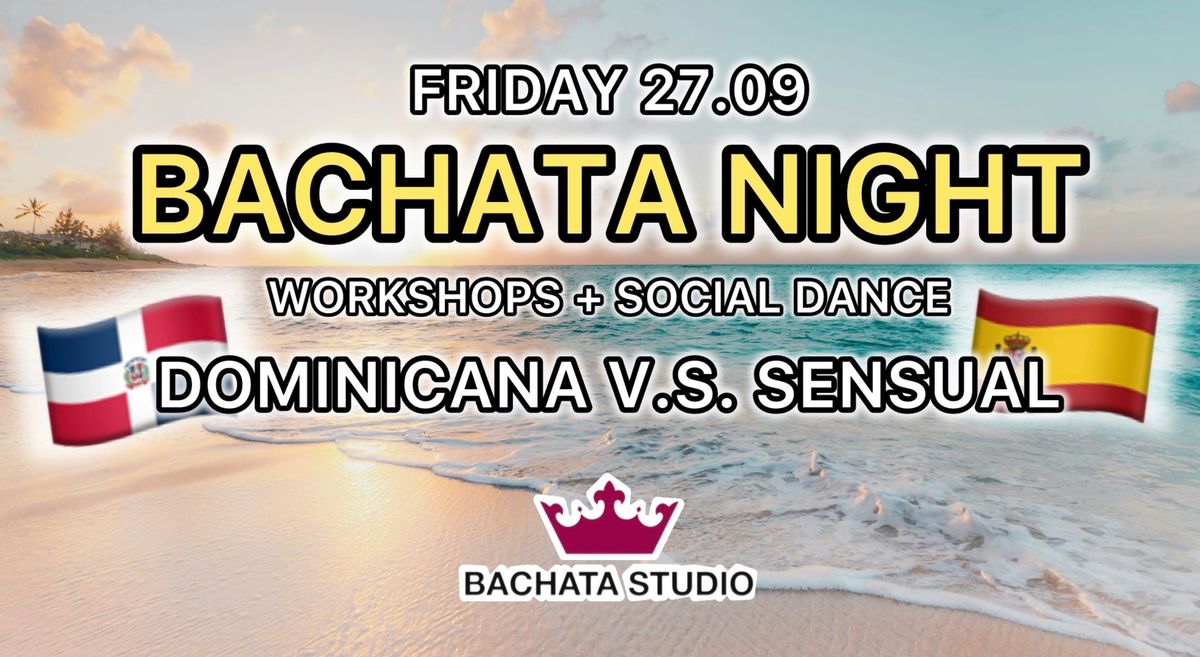 BACHATA ON FRIDAYS \u201cDominicana VS Sensual\u201d (27.09.2024)