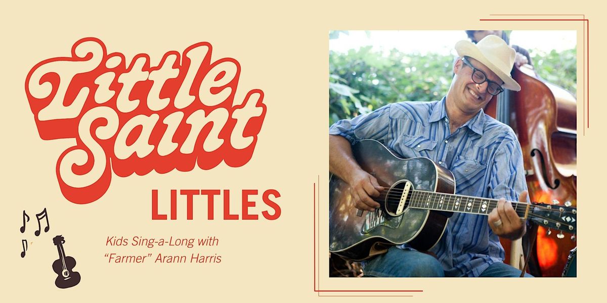 Little Saint Littles | Kids Sing-a-Long with \u201cFarmer\u201d Arann Harris