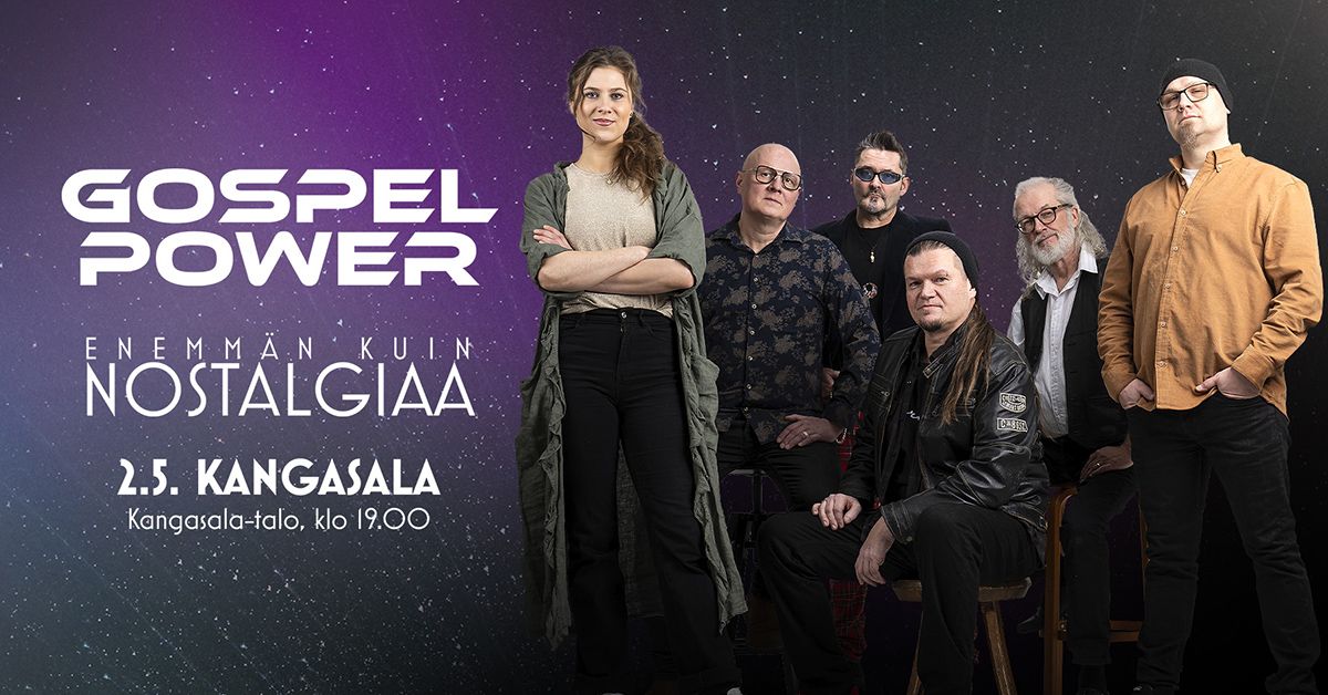 Gospel Power: Enemm\u00e4n kuin nostalgiaa | Kangasala-talo