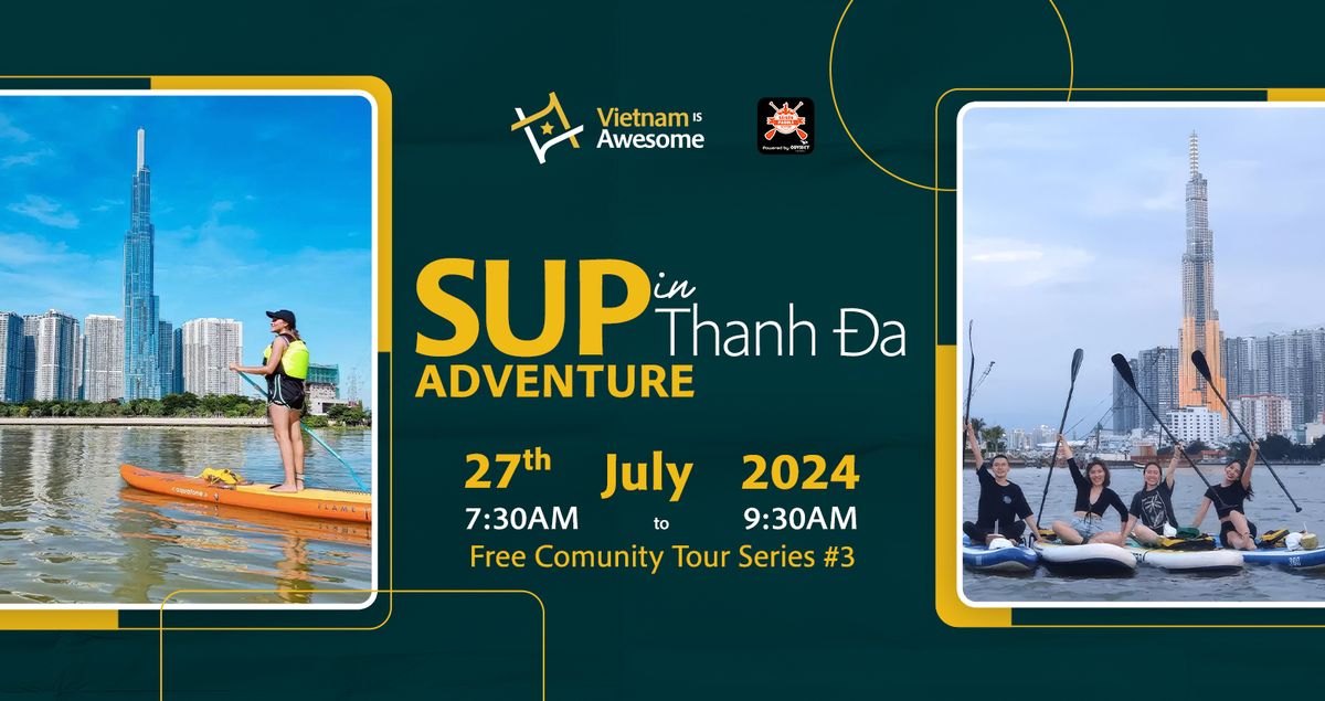 Vietnam Is Awesome: Free Community Tour Series #3 - SUP Adventure in Thanh Da