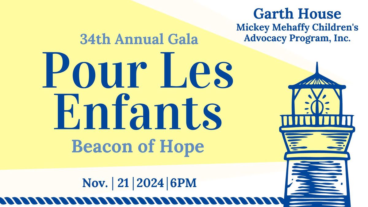 Garth House 34th Annual 'Pour Les Enfants' Gala - Beacon of Hope