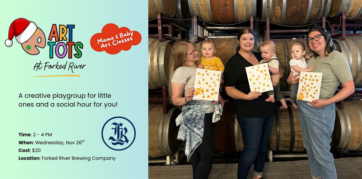 Art Tots at Forked River Brewing - November  26th - Christmas Party!