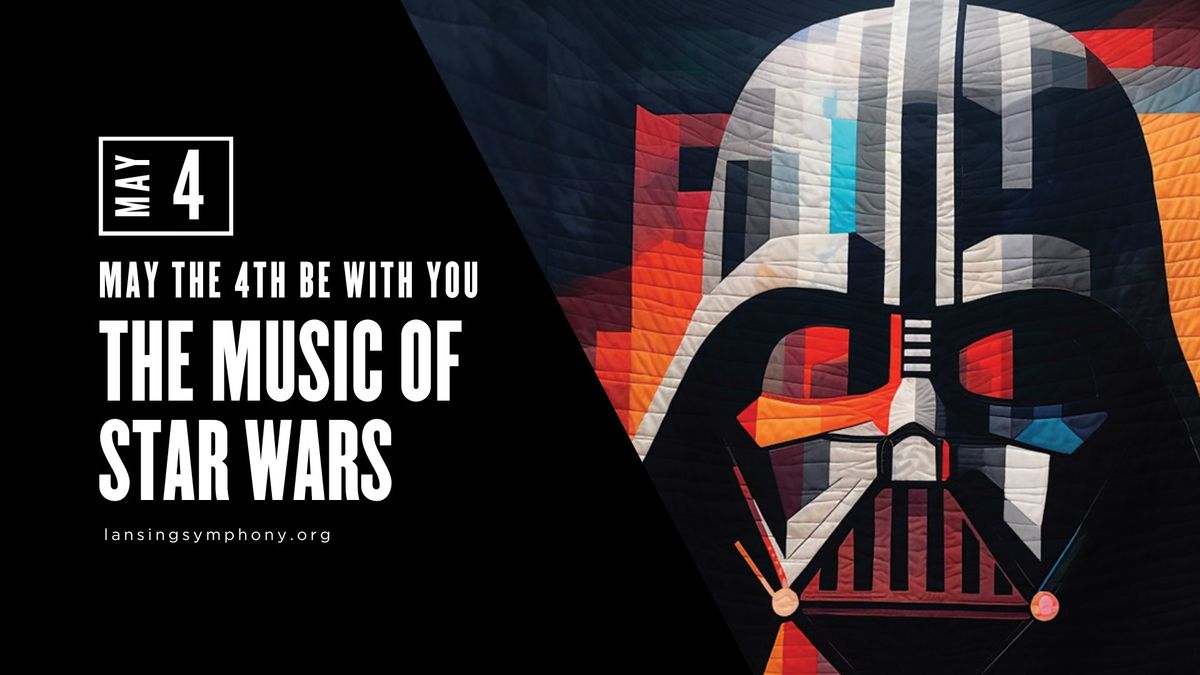 May The 4th Be With You: The Music of Star Wars