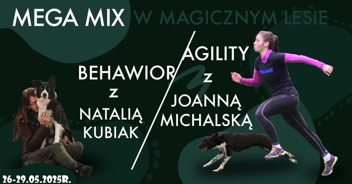 MEGA MIX vol. III \/ Behawior + agility z Natali\u0105 Kubiak i Asi\u0105 Michalsk\u0105! 26-29.05.2025r.