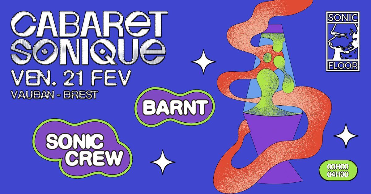 Cabaret Sonique : Barnt + Sonic Crew