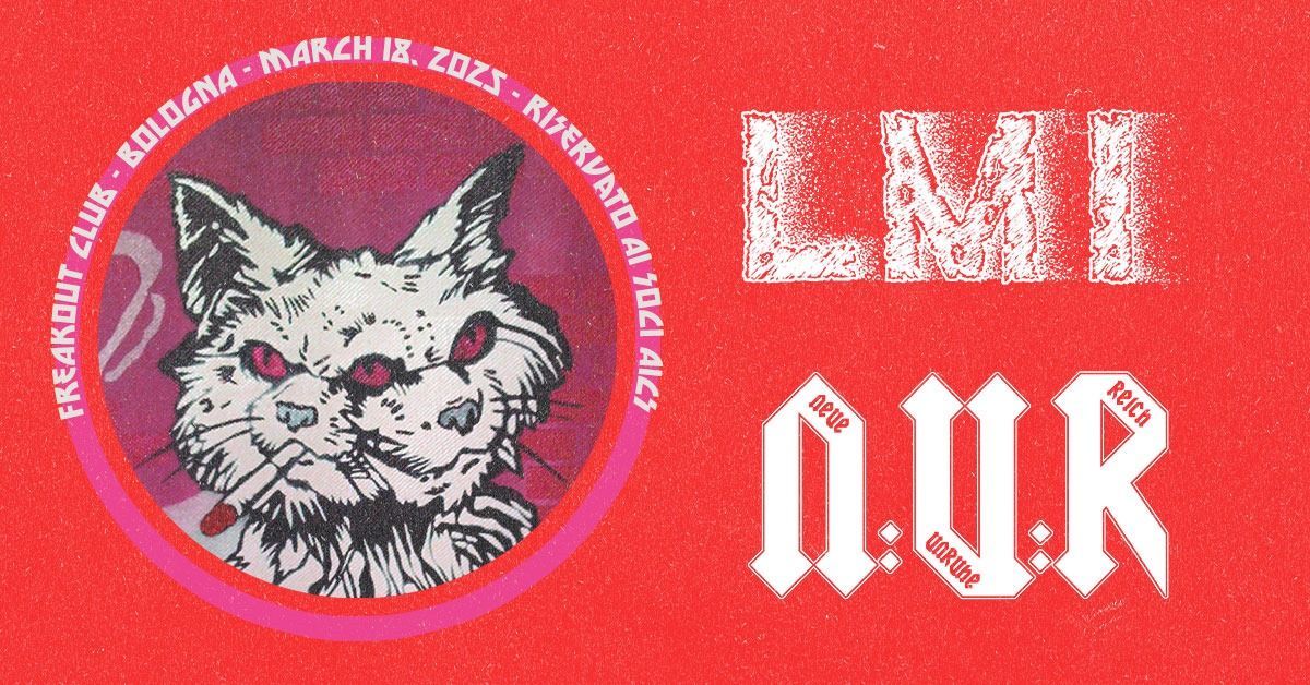 L.M.I., Neueunruhe Reich | Freakout Club