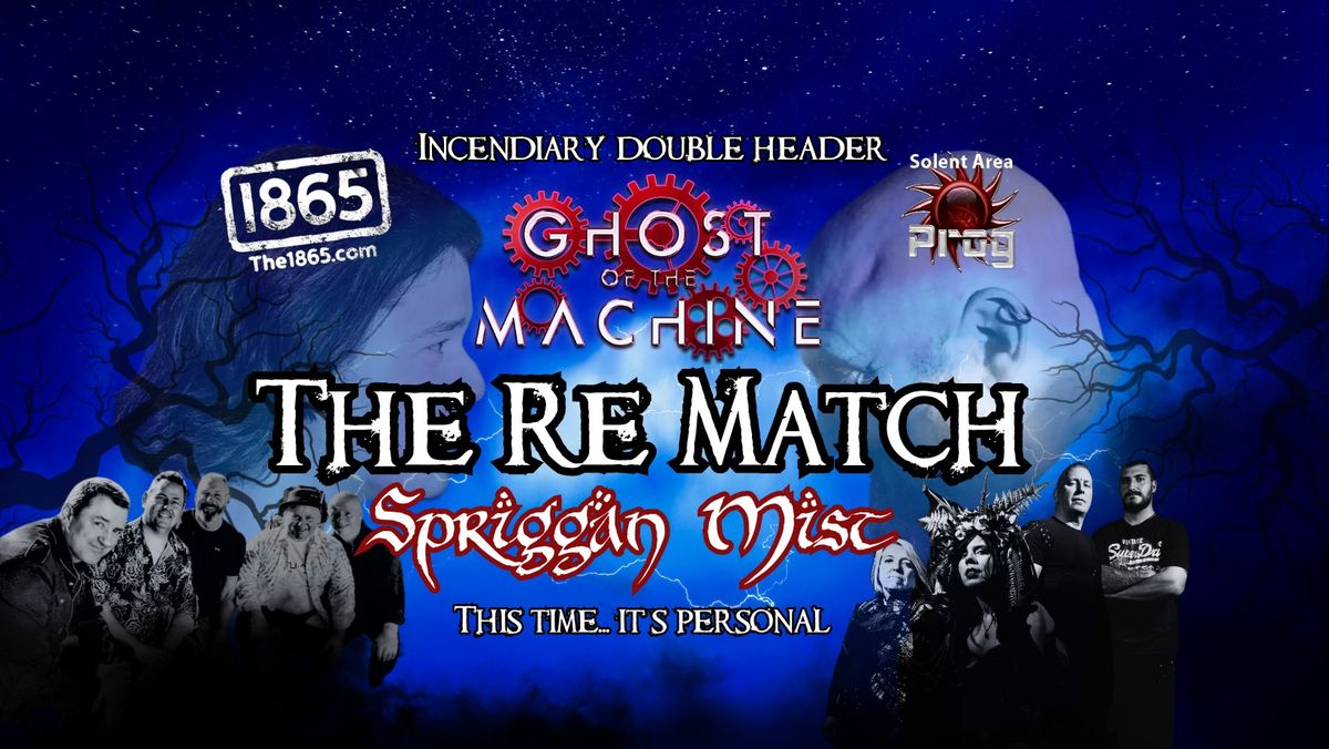 Spriggan Mist Vs Ghost of the Machine at the 1865