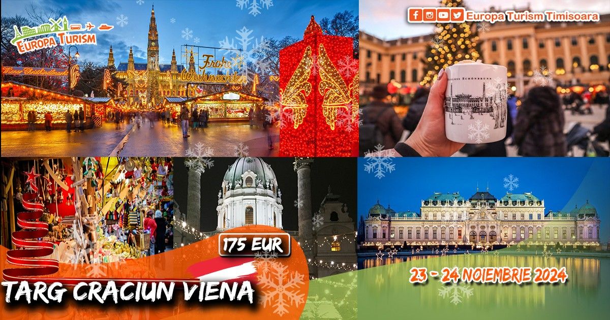 \ud83c\udf84\ud83c\udf85 Targ de Craciun: VIENA \u2022 2 zile (23-24.11.2024) \u2022 175Eur\/loc