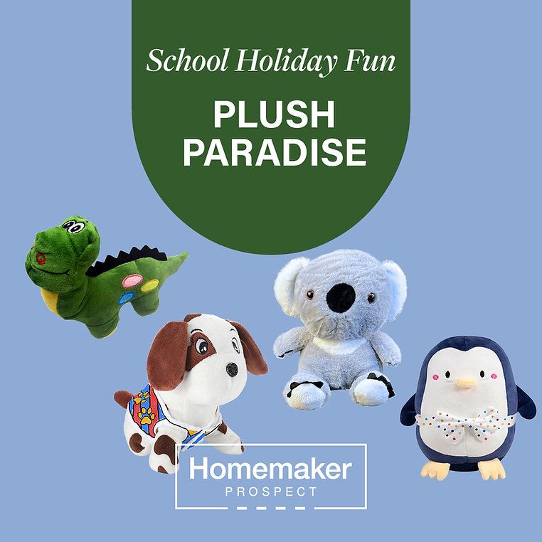 Plush Paradise - School Holiday Fun - Mon 30 Sep - Fri 4 Oct