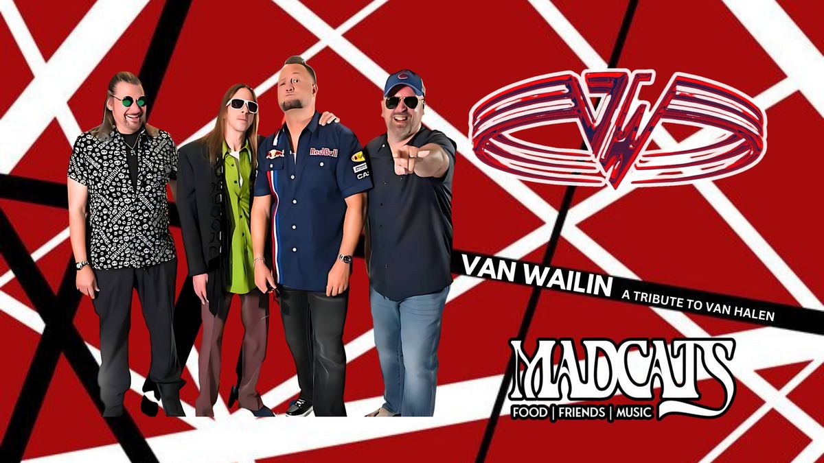 Van Wailin\u2019 at Madcats