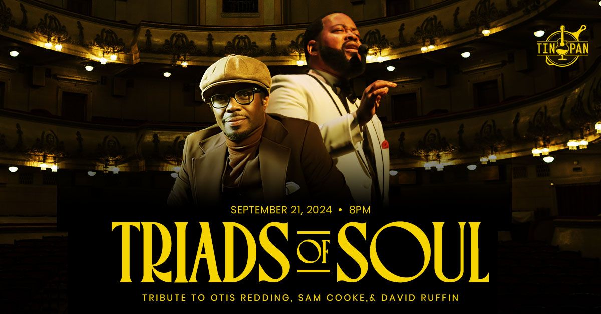 \u201cTriads of Soul\u201d Tribute to Otis Redding, Sam Cooke & David Ruffin